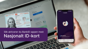 Slik aktiverer du BankID-appen med nasjonalt ID-kort som metode